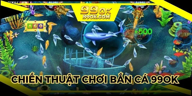 Những chiến thuật chơi bắn cá cho newbie