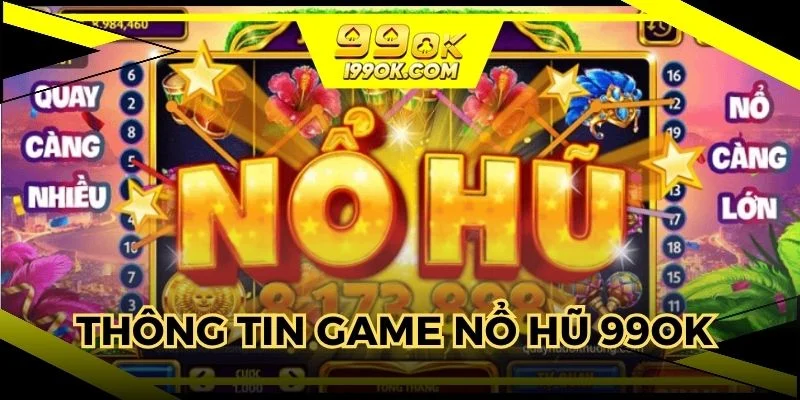 Thông tin game nổ hũ 99OK chi tiết nhất