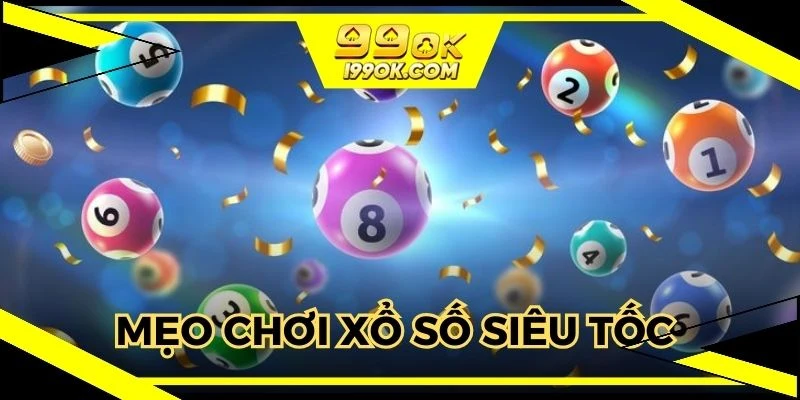 Top mẹo cược XS siêu tốc thắng lớn