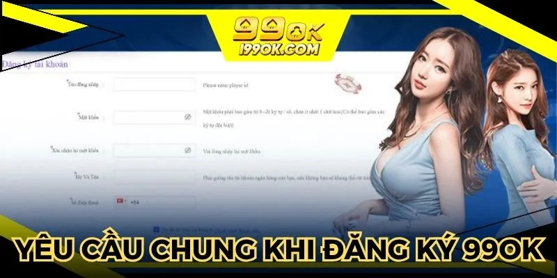 Yêu cầu chung khi đăng ký 99OK cho thành viên mới